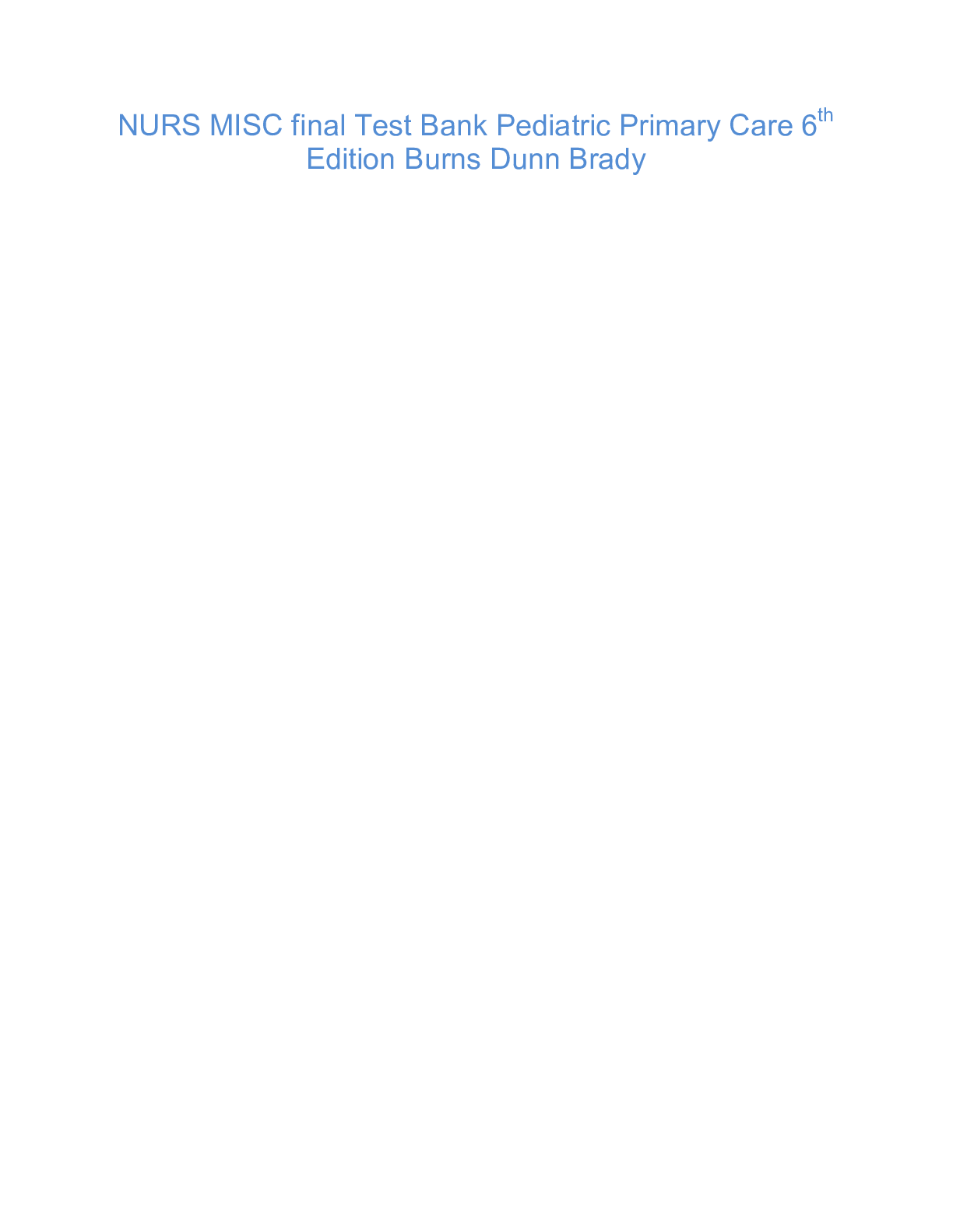 NURS MISC final Test Bank Pediatric Primary Care 6th Edition Burns Dunn Brady